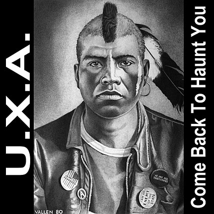 "U.X.A. Come Back To Haunt You - Mark Vallen. 2011. Cover art for the re-release of the classic 1980 punk album by the United Experiments of America.